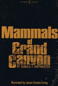 MAMMALS OF GRAND CANYON (Illini books, IB-68)