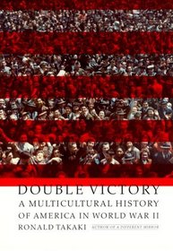 Double Victory : A Multicultural History of America in World War II