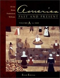 America Past and Present, Volume A: Chapters 1-13 (6th Edition)