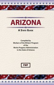 Arizona: A State Guide (American Guide Series)
