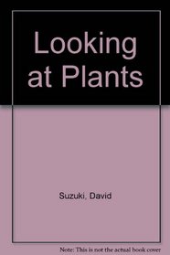 Looking at Plants