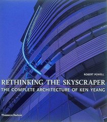 Rethinking the Skyscraper: The Complete Architecture of Ken Yeang