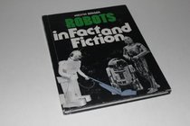 Robots in Fact and Fiction