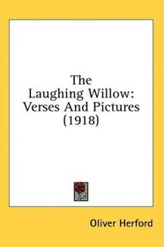 The Laughing Willow: Verses And Pictures (1918)