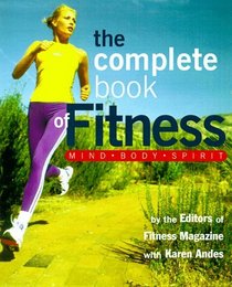 The Complete Book of Fitness : Mind, Body, Spirit