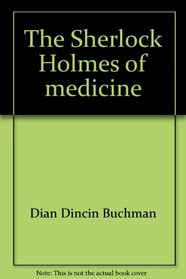 The Sherlock Holmes of medicine;: Dr. Joseph Goldberger