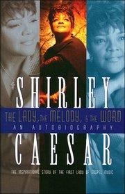 The Lady, the Melody,  the Word: The Inspirational Story of the First Lady of Gospel