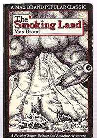 The smoking land (A Max Brand popular classic)