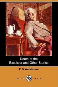 Death at the Excelsior and Other Stories (Dodo Press)