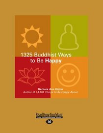 1325 Buddhist Ways to be Happy