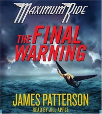 The Final Warning (Maximum Ride, Bk 4) (Abridged Audio CD)