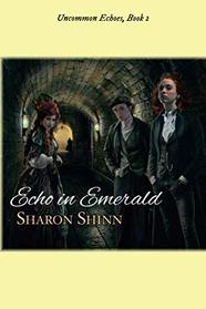 Echo in Emerald (Uncommon Echoes Book 2)