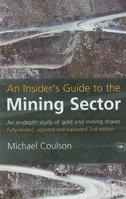 An Insider's Guide to the Mining Sector: An In-Depth Study of Gold and Mining Shares (Na)