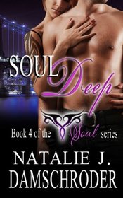 Soul Deep (The Soul Series) (Volume 4)