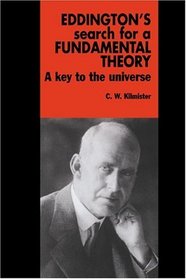 Eddington's Search for a Fundamental Theory : A Key to the Universe