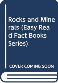 Rocks and Minerals (Easy Read Fact Books Series)