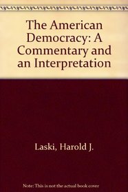 American Democracy: A Commentary and an Interpretation : 1948 (Viking Reprint Editions)