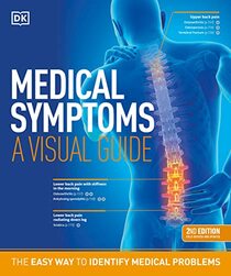 Medical Symptoms: A Visual Guide, 2nd Edition: The Easy Way to Identify Medical Problems (DK Medical Care Guides)
