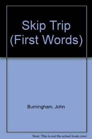 Skip Trip (First Words)