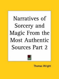 Narratives of Sorcery and Magic From the Most Authentic Sources, Part 1