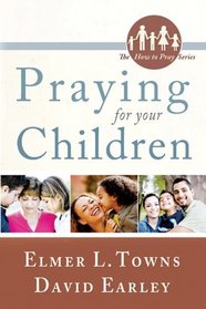 Praying for Your Children (The How to Pray Series)