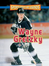 Wayne Gretzky (Sports Heroes and Legends)
