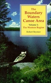 The Boundary Waters Canoe Area: The Western Region