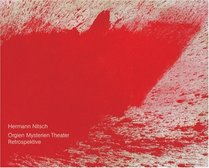 Hermann Nitsch: Orgien Mysterien Theater - Retrospektive