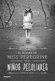 El hogar de Miss Peregrine para nios peculiares (Spanish Edition)