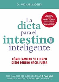 LA DIETA PARA EL INTESTINO INTELIGENTE (SALUD Y VIDA DIARIA) (Spanish Edition)