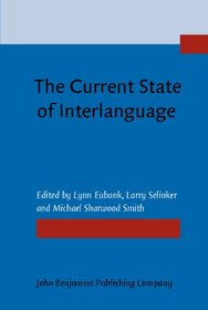 The Current State of Interlanguage: Studies in Honor of William R. Rutherford