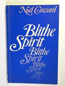 Blithe spirit: An improbable farce in three acts