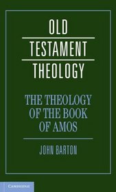 The Theology of the Book of Amos (Old Testament Theology)