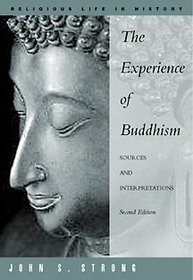 The Experience of Buddhism: Sources and Interpretations
