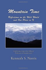 Mountain Time / Reflections on the Wild World and Our Place in It