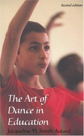 The Art of Dance in Education, Second Edition