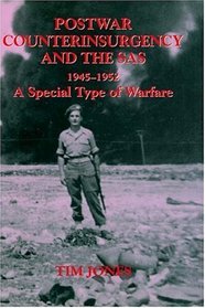 Postwar Counterinsurgency and Sas 1945-1952: A Special Type of Warfare (Cass Series--Military History and Policy, No. 9.)