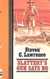 Slatterys Gun Says No (Curley Large Print Books)