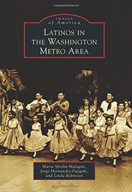 Latinos in the Washington Metro Area (Images of America Series)