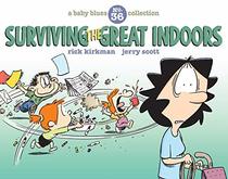 Surviving the Great Indoors: A Baby Blues Collection (Volume 36)