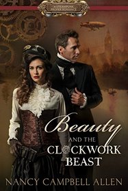 Beauty and the Clockwork Beast (Steampunk Proper, Bk 1)