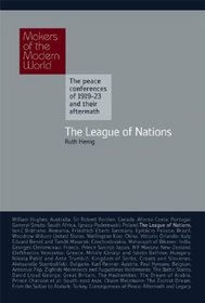 The League of Nations: The Makers of the Modern World