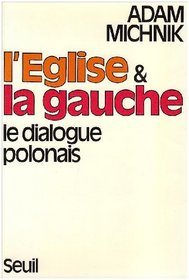 L'Eglise et la Gauche: Le dialogue polonais (French Edition)