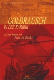 Goldrausch in der Karibik. Auf den Spuren von Sir Francis Drake.