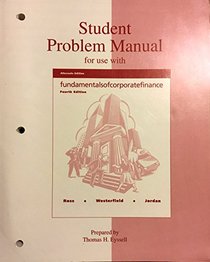 Student Problem Manual for Use With Fundamentals of Corporate Finance (Students' problem manual)