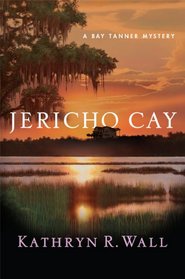 Jericho Cay: A Bay Tanner Mystery
