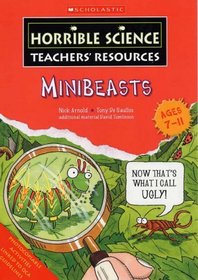Mini-beasts (Horrible Science Teachers' Resources S.)