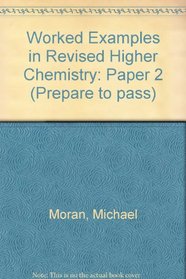 Worked Examples in Revised Higher Chemistry: Paper 2