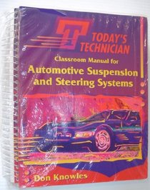 Classroom Manual for Automotive Suspension and Steering Systems/Shop Manual for Automotive Suspension and Steering Systems (Today's Technician)