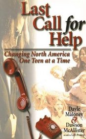 Last Call for Help : Changing North America One Teen at a Time